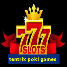 tentrix poki games