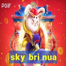 sky bri nua