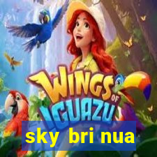 sky bri nua