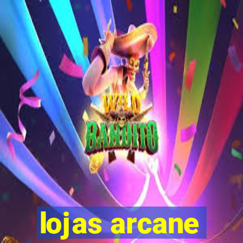 lojas arcane