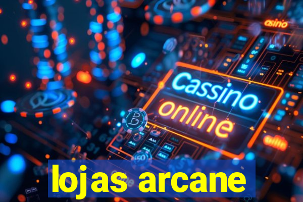 lojas arcane