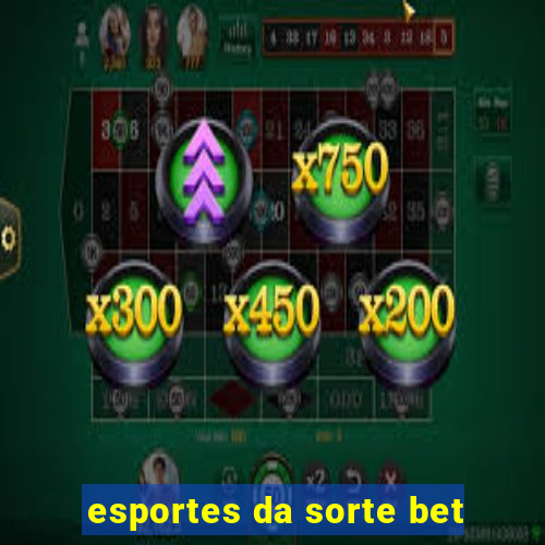 esportes da sorte bet