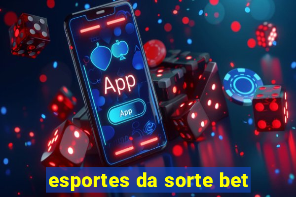 esportes da sorte bet