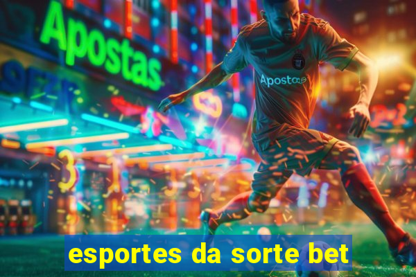 esportes da sorte bet