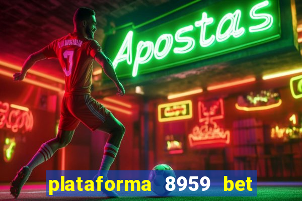 plataforma 8959 bet e confiável