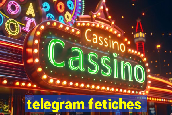 telegram fetiches