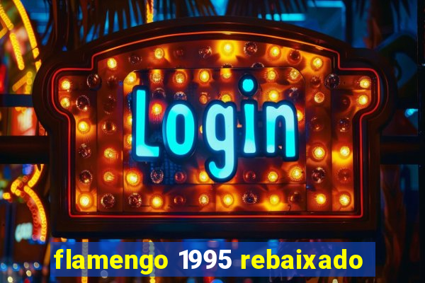 flamengo 1995 rebaixado