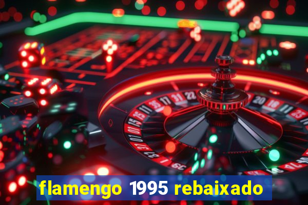 flamengo 1995 rebaixado