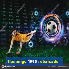 flamengo 1995 rebaixado