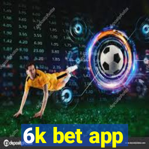 6k bet app