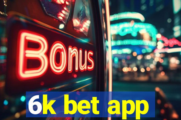 6k bet app