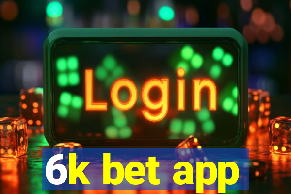 6k bet app