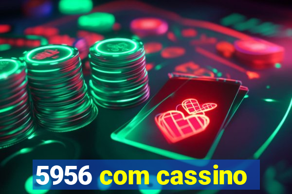 5956 com cassino