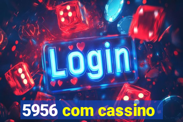 5956 com cassino