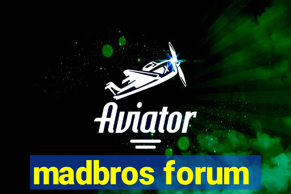 madbros forum