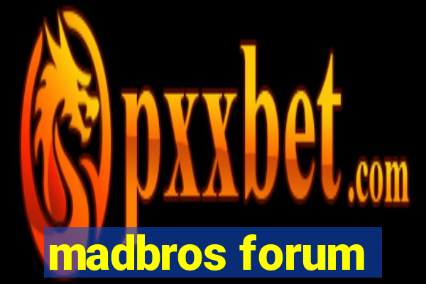 madbros forum