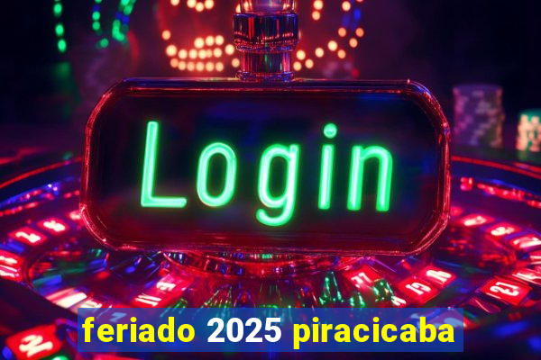 feriado 2025 piracicaba