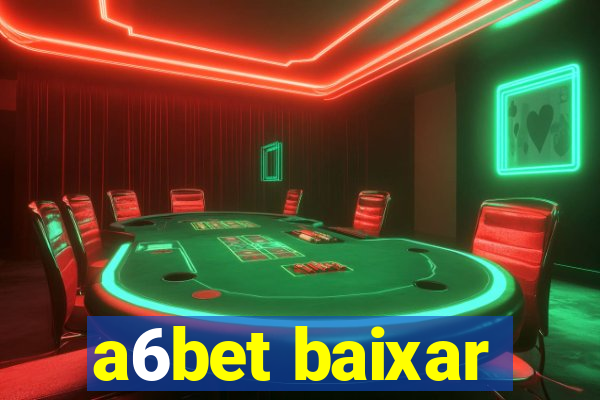 a6bet baixar