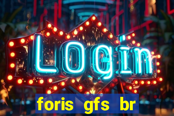 foris gfs br instituicao de pagamento ltda