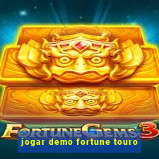 jogar demo fortune touro