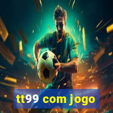 tt99 com jogo