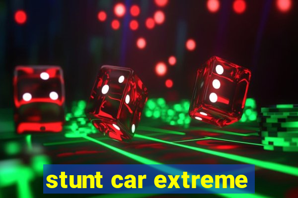 stunt car extreme