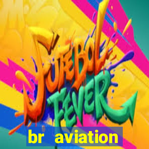 br aviation trabalhe conosco