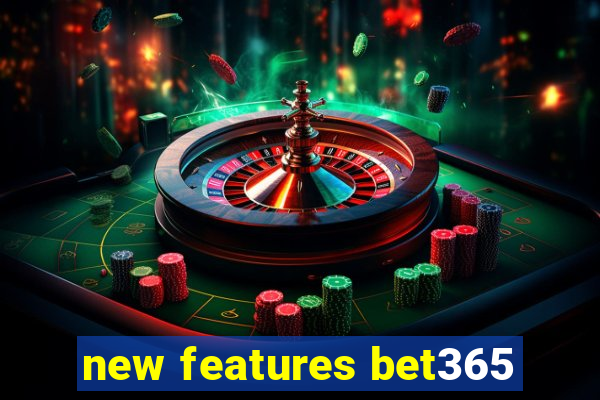 new features bet365