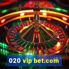 020 vip bet.com