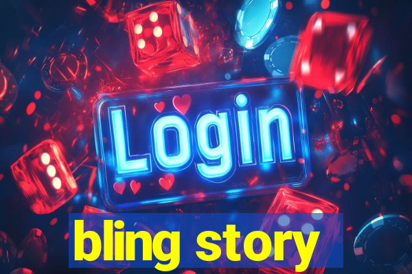 bling story