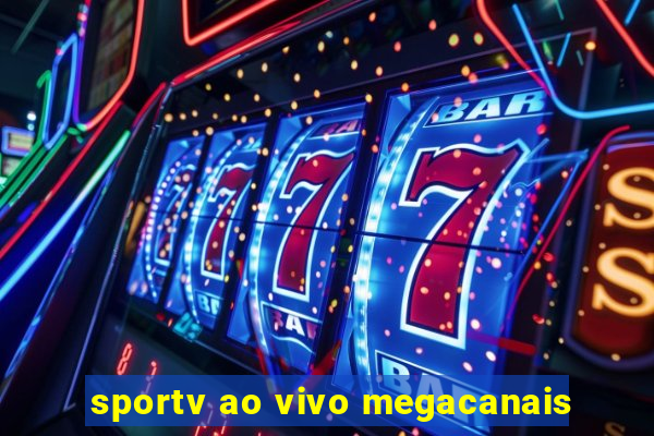 sportv ao vivo megacanais