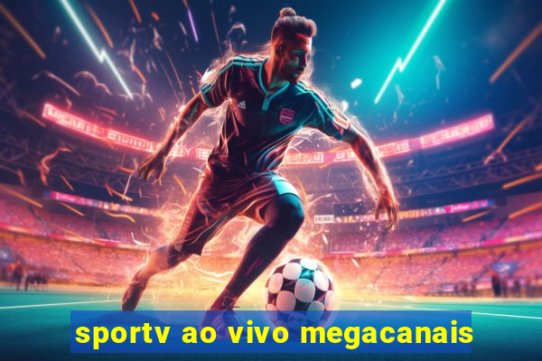 sportv ao vivo megacanais