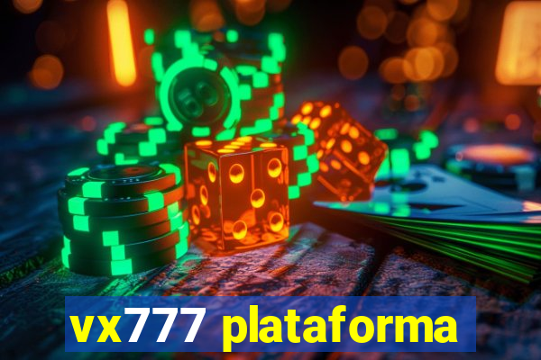 vx777 plataforma