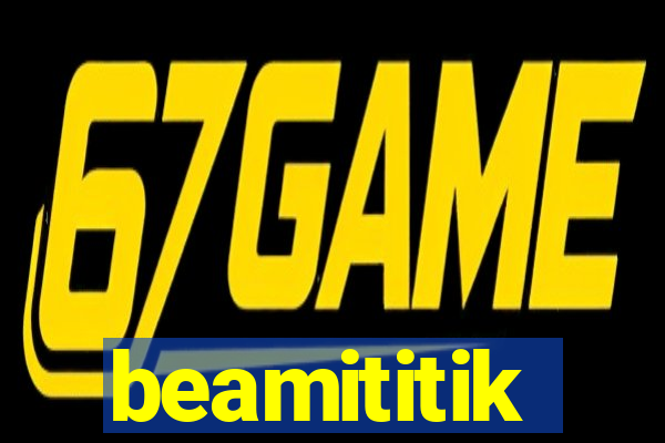 beamititik