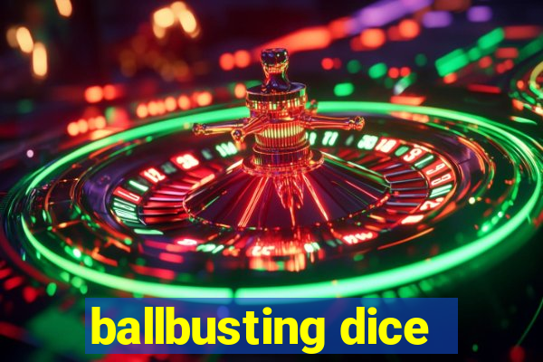 ballbusting dice