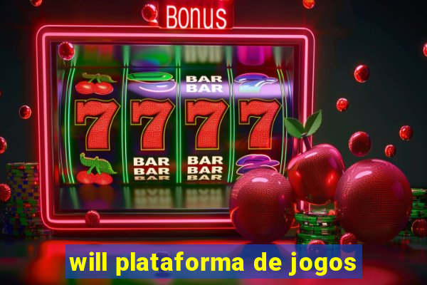 will plataforma de jogos