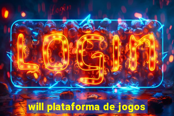 will plataforma de jogos