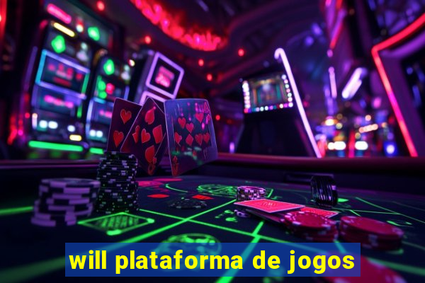 will plataforma de jogos