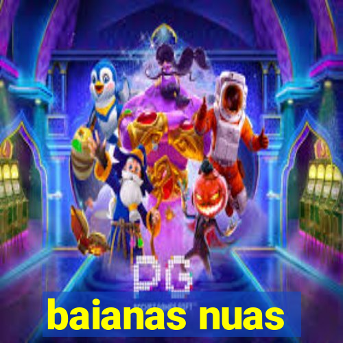 baianas nuas