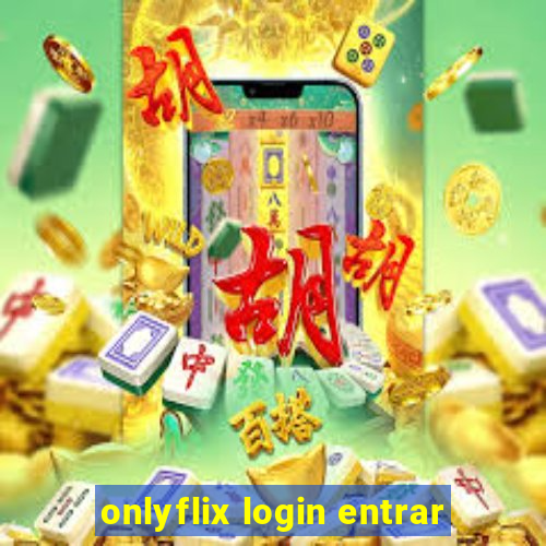 onlyflix login entrar