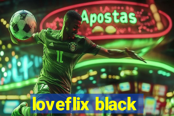 loveflix black