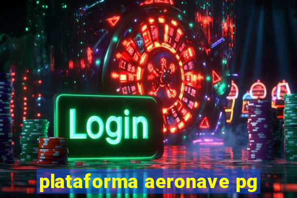 plataforma aeronave pg