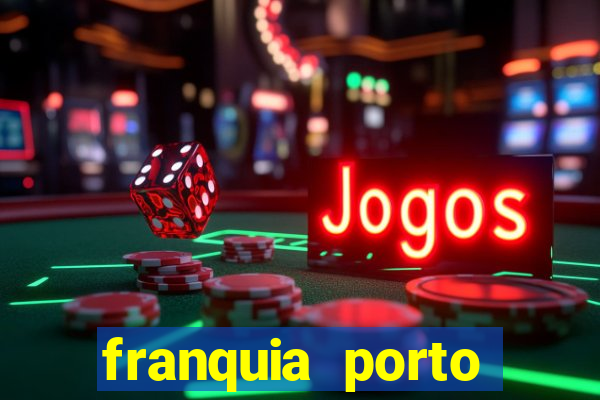 franquia porto seguro valor