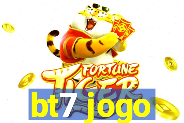 bt7 jogo