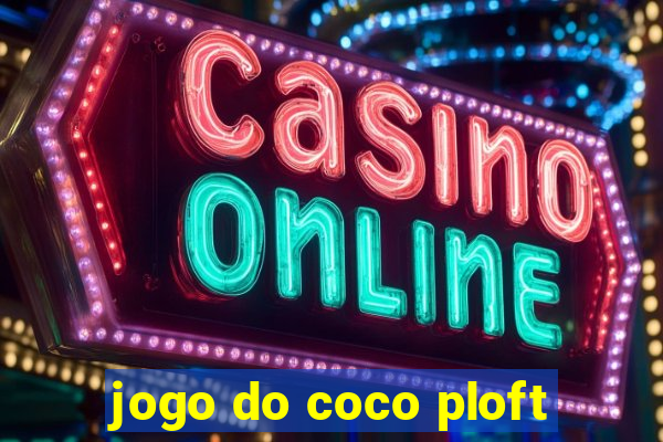 jogo do coco ploft