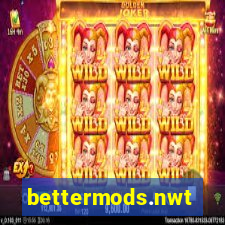 bettermods.nwt