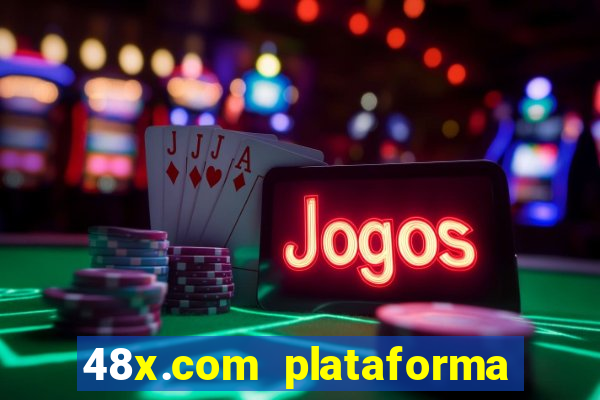 48x.com plataforma de jogos