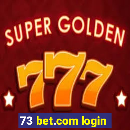 73 bet.com login