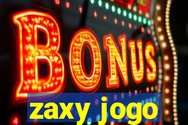 zaxy jogo