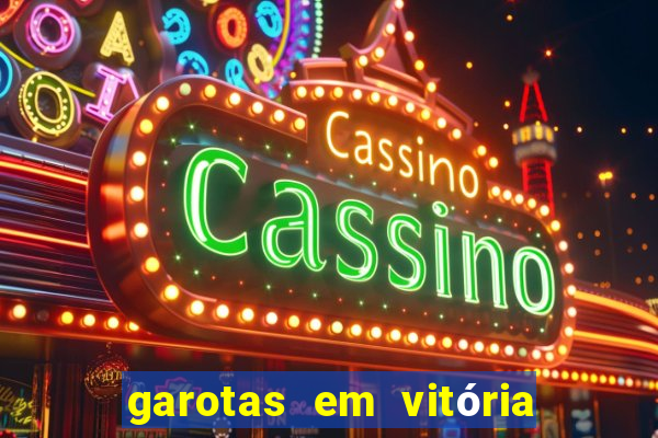 garotas em vitória da conquista